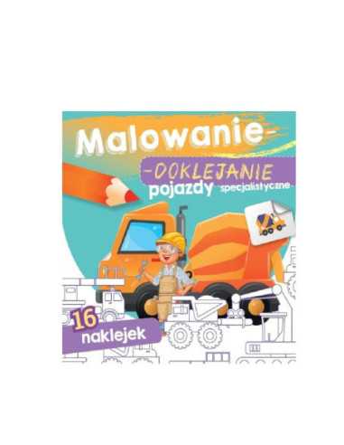 DZIELNYPACJENT.EU|MALOWANIE - DOKLEJANIE POJAZDY SPECJALISTYCZNE" Kolorowanka + Naklejki"|9788382070910