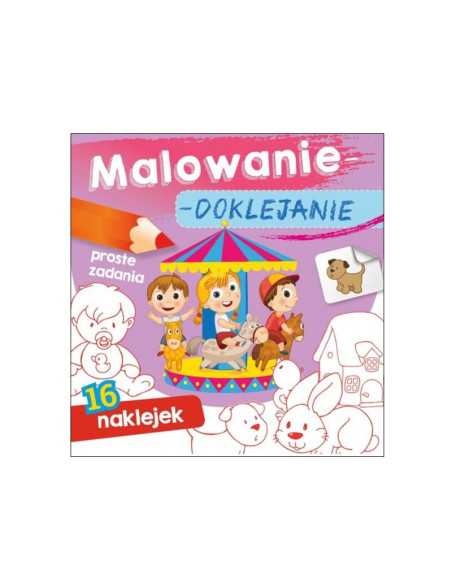 DZIELNYPACJENT.EU|MALOWANIE - DOKLEJANIE "PROSTE ZADANIA" Kolorowanka + Naklejki|9788379159987