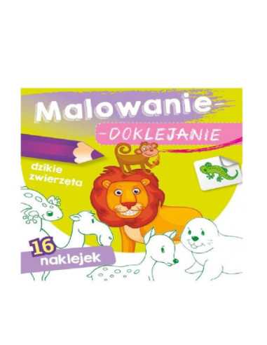 DZIELNYPACJENT.EU|MALOWANIE - DOKLEJANIE "DZIKIE ZWIERZĘTA" Kolorowanka + Naklejki|9788379159970