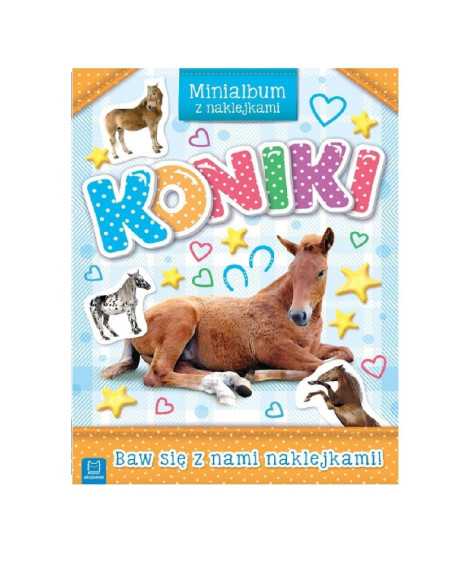 DZIELNYPACJENT.EU|KONIKI. MINIALBUM Z NAKLEJKAMI|9788381067768