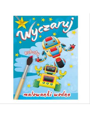 DZIELNYPACJENT.EU|MALOWANKI WODNE "WYCZARUJ ROBOTY"|9788379155835