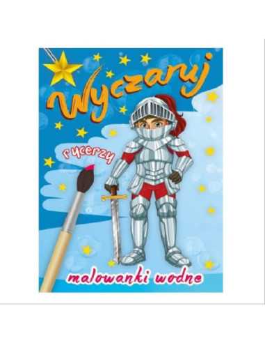 DZIELNYPACJENT.EU|MALOWANKI WODNE "WYCZARUJ RYCERZY"|9788379157242