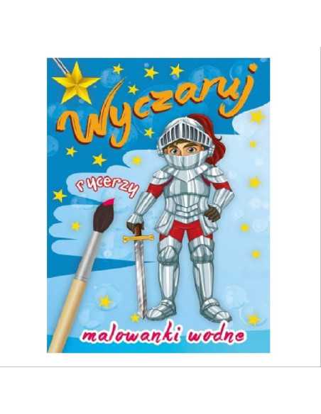 DZIELNYPACJENT.EU|MALOWANKI WODNE "WYCZARUJ RYCERZY"|9788379157242